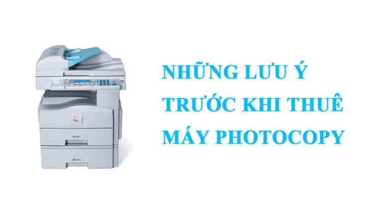 Những lưu ý trước khi thuê máy photocopy