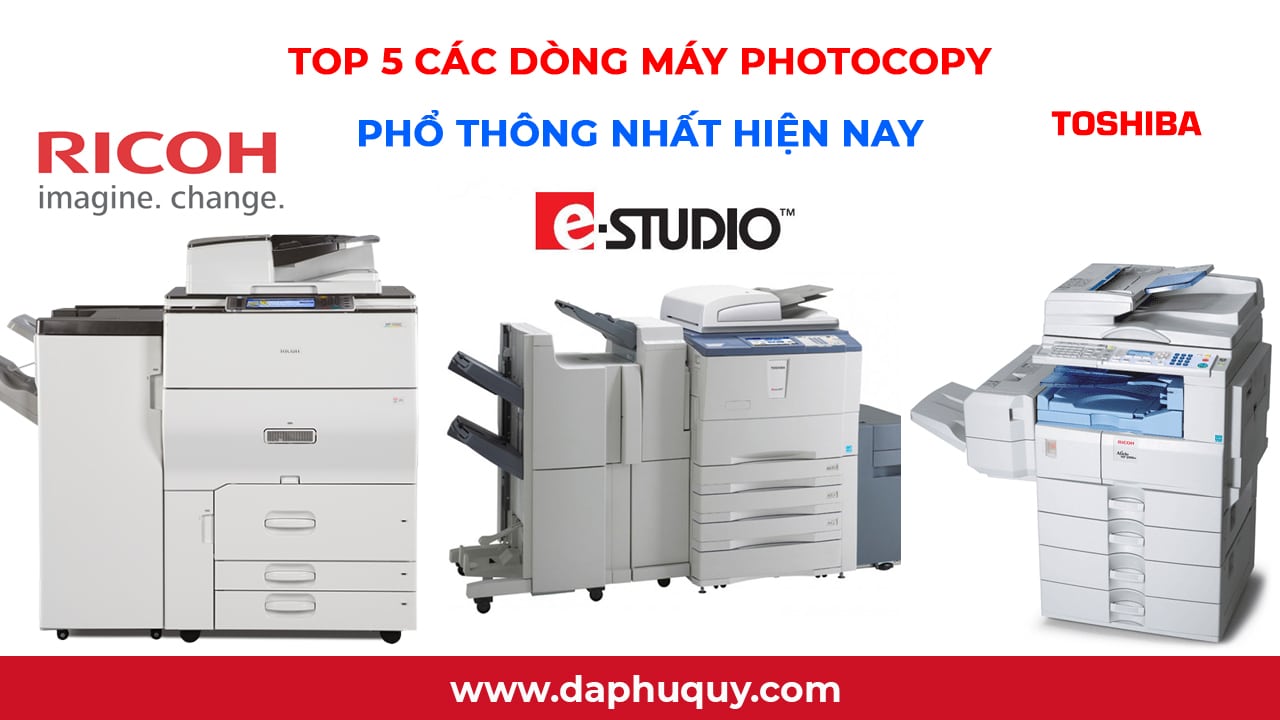 Top 5 các dòng máy photocopy phổ thông nhất hiện nay